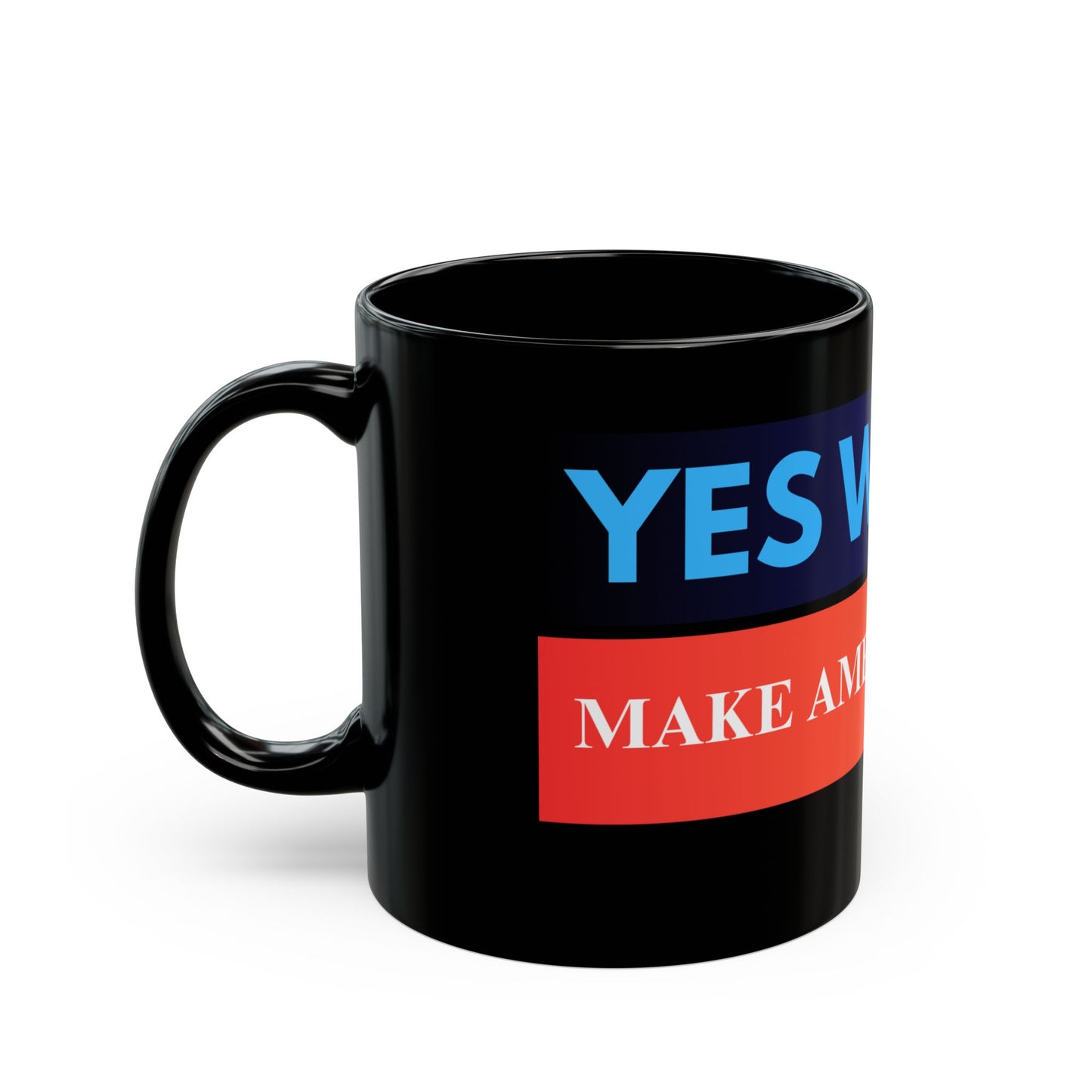 Yes You Can Make America Great Black Mug (11oz)