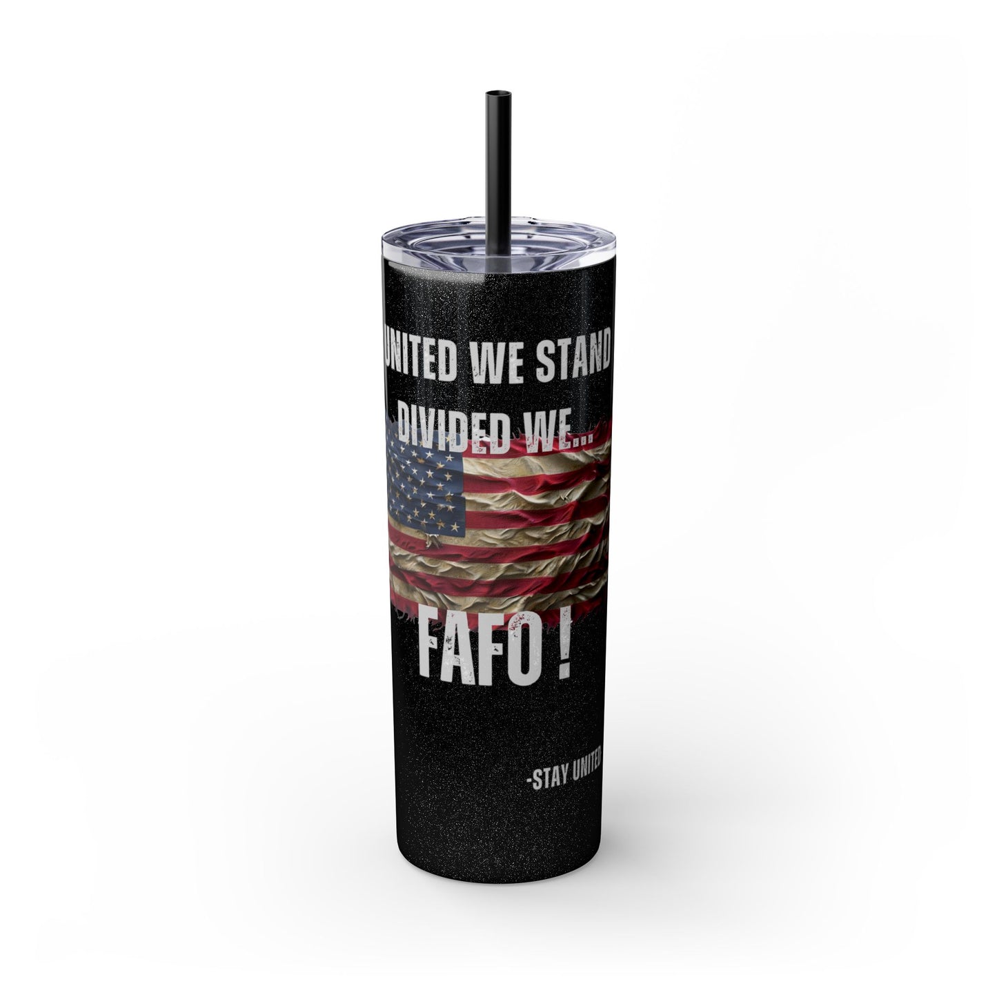 United We Stand or FAFO - 20oz Skinny Tumbler with Straw
