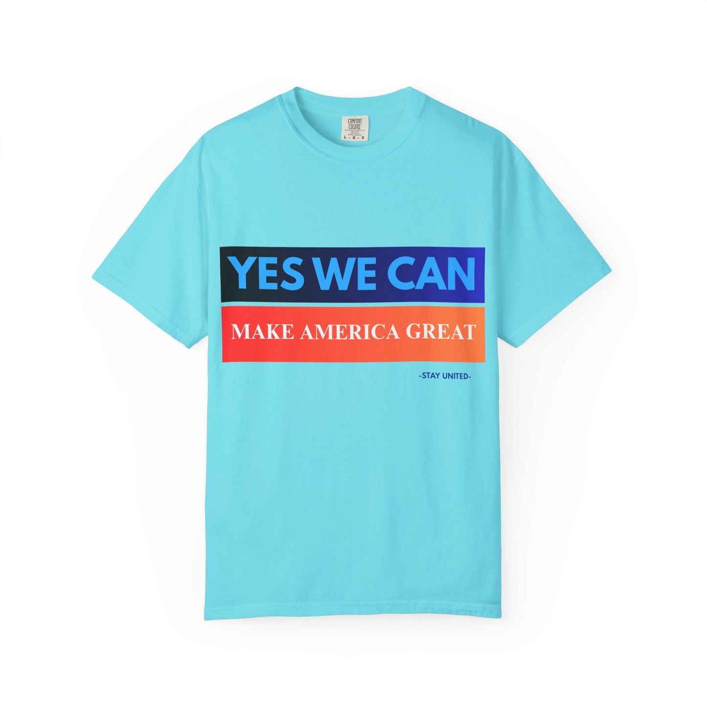 Yes We can make America Great - Unisex Garment-Dyed T-shirt