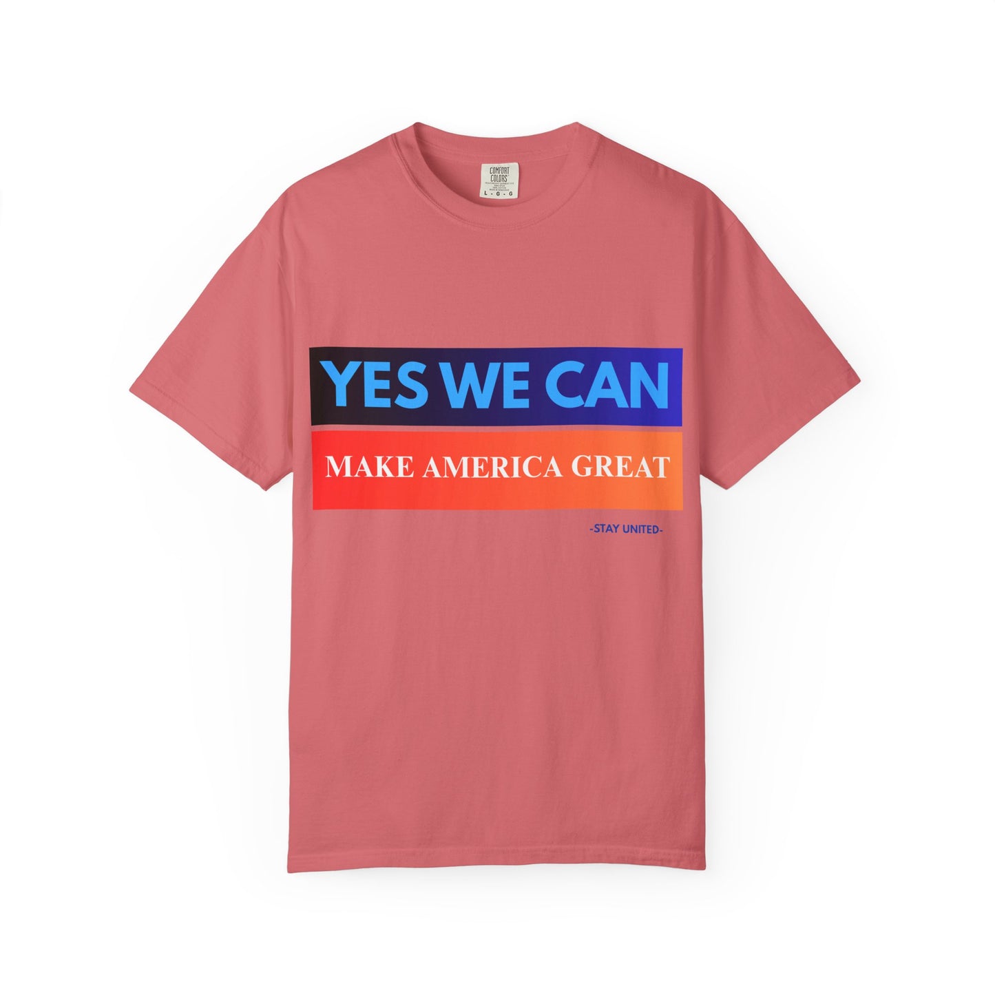 Yes We can make America Great - Unisex Garment-Dyed T-shirt