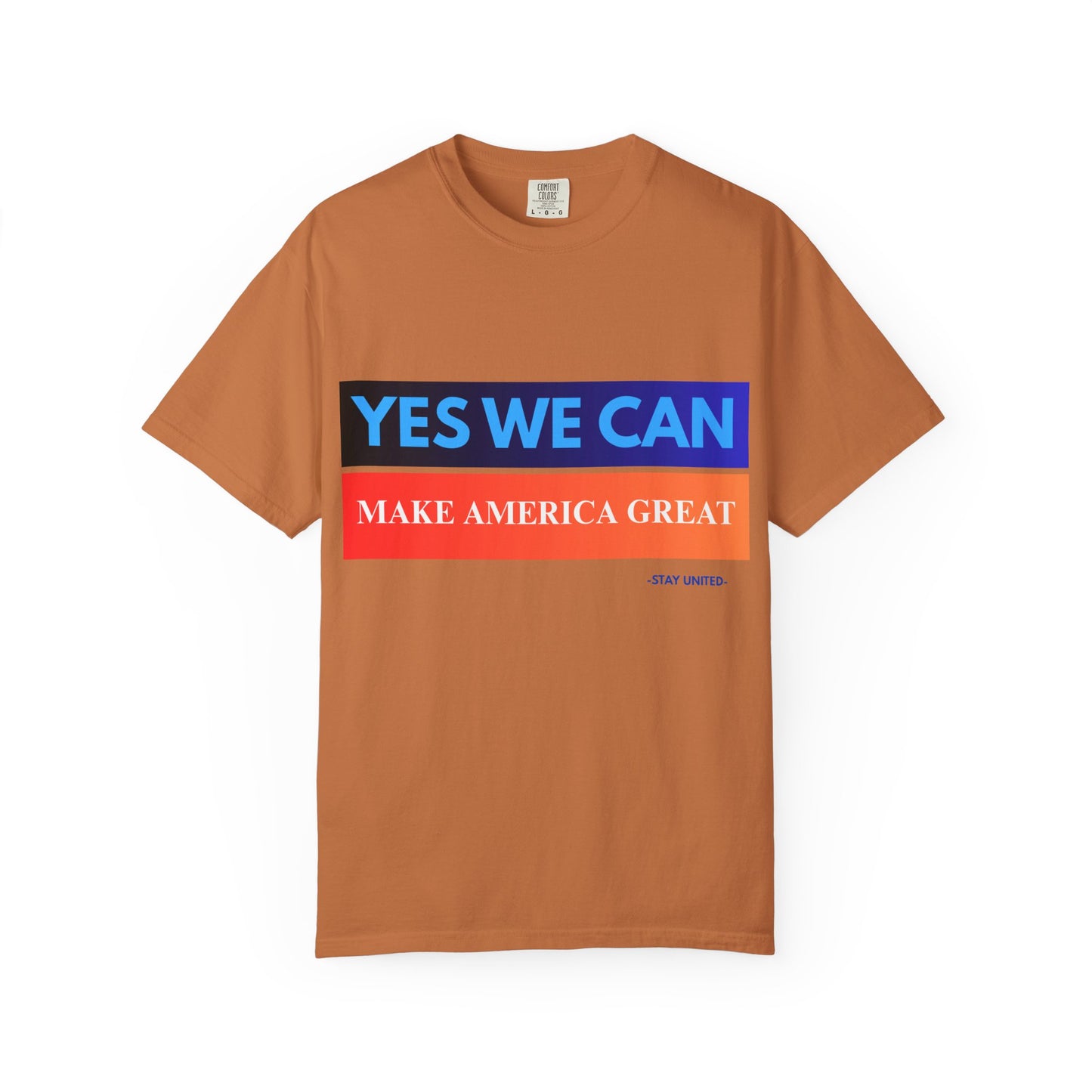 Yes We can make America Great - Unisex Garment-Dyed T-shirt
