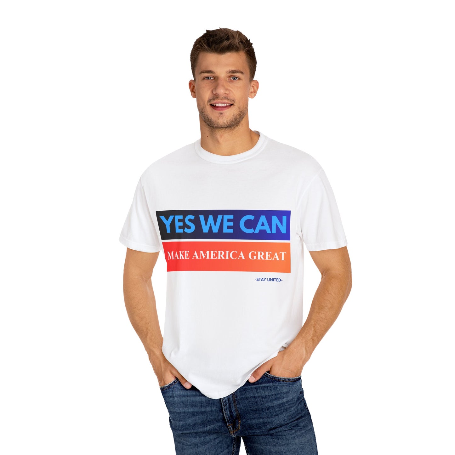 Yes We can make America Great - Unisex Garment-Dyed T-shirt