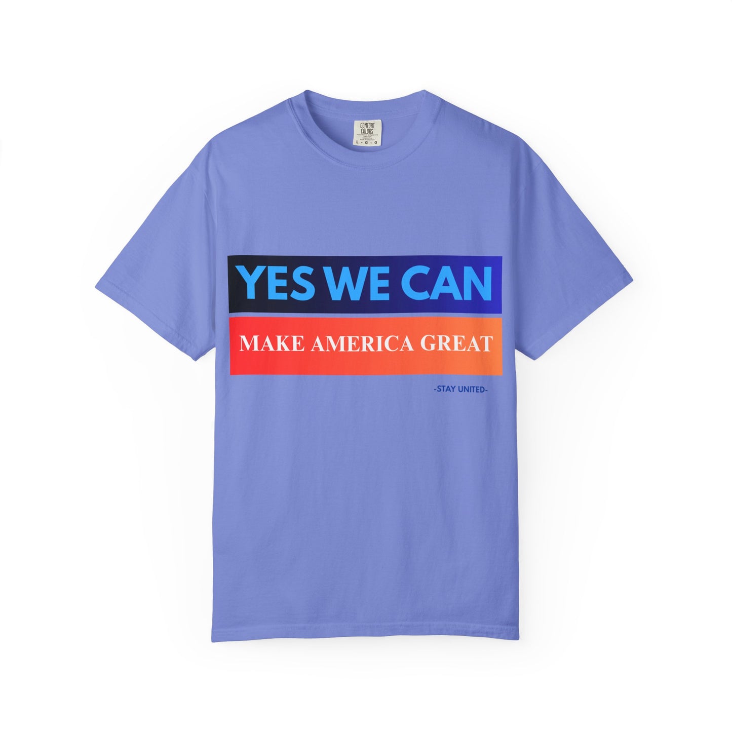 Yes We can make America Great - Unisex Garment-Dyed T-shirt