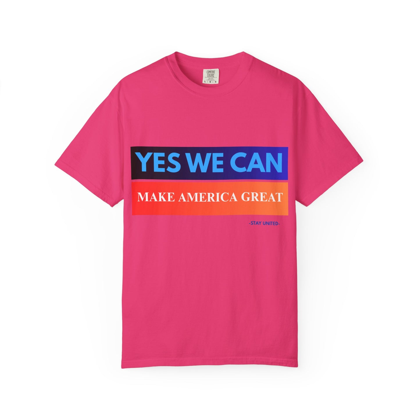 Yes We can make America Great - Unisex Garment-Dyed T-shirt