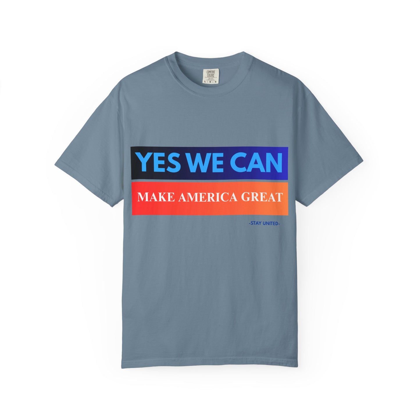 Yes We can make America Great - Unisex Garment-Dyed T-shirt