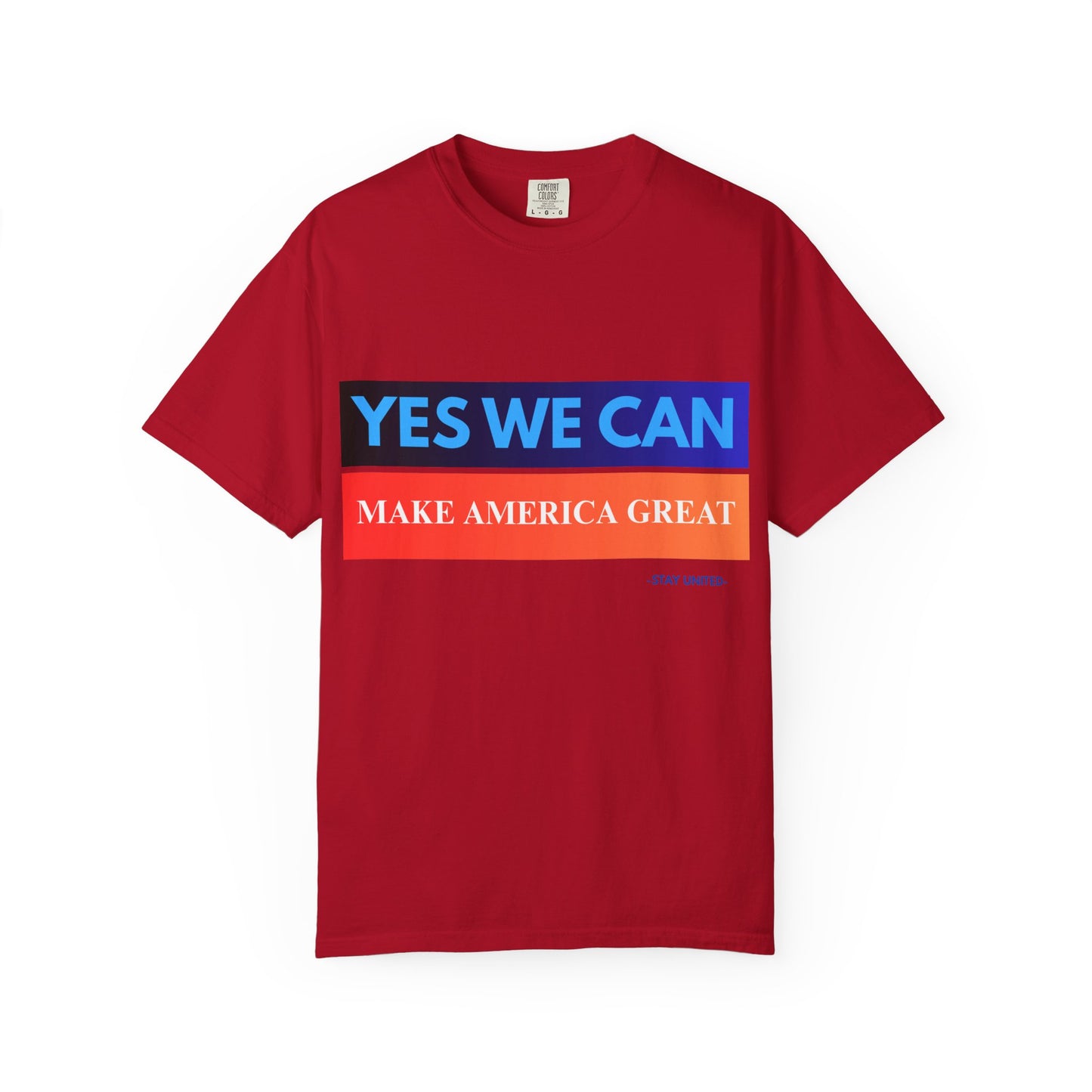 Yes We can make America Great - Unisex Garment-Dyed T-shirt