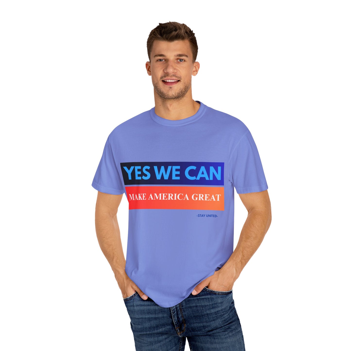 Yes We can make America Great - Unisex Garment-Dyed T-shirt
