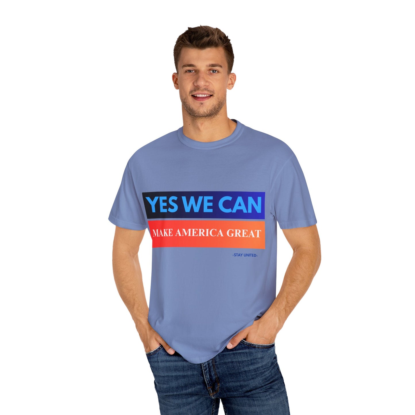 Yes We can make America Great - Unisex Garment-Dyed T-shirt