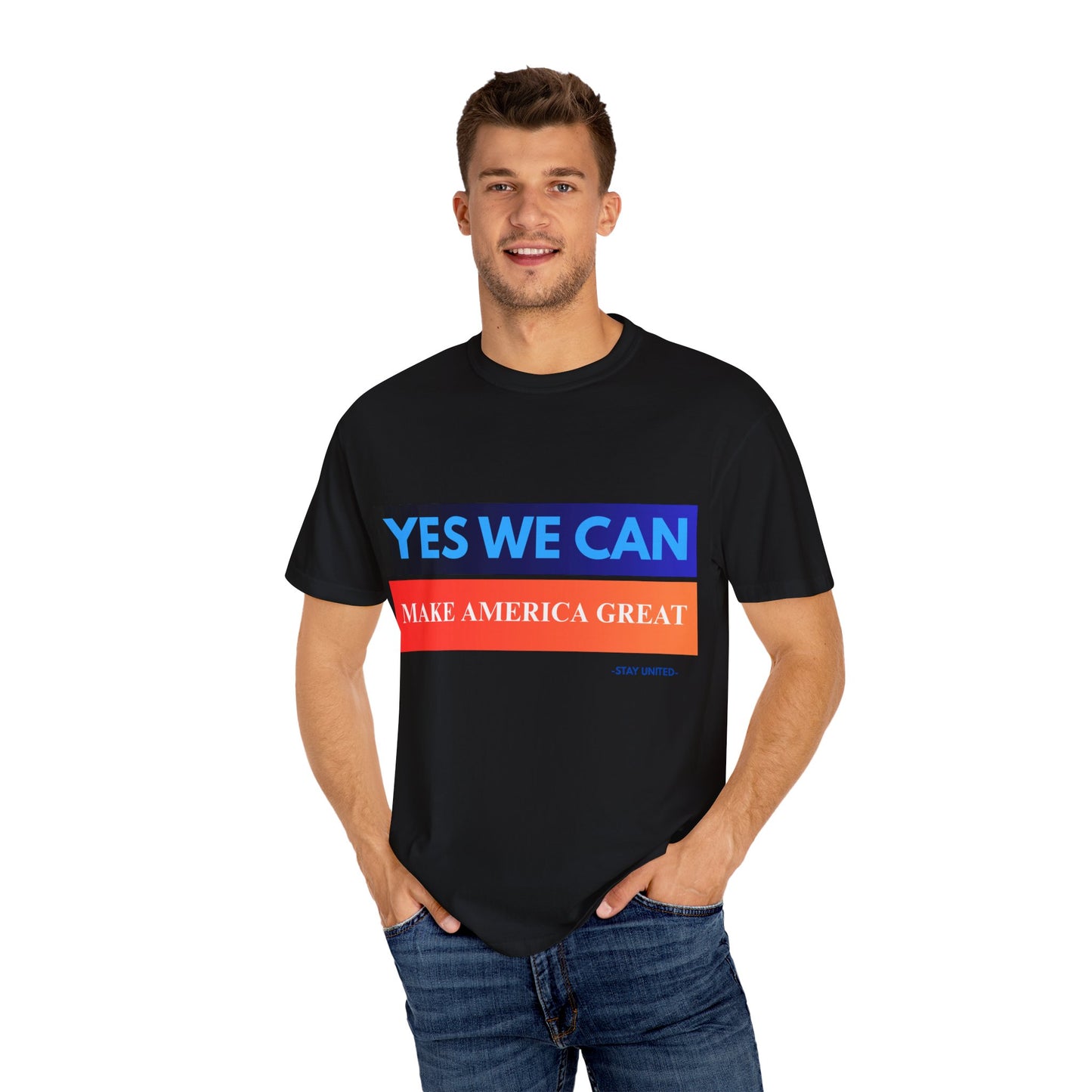 Yes We can make America Great - Unisex Garment-Dyed T-shirt