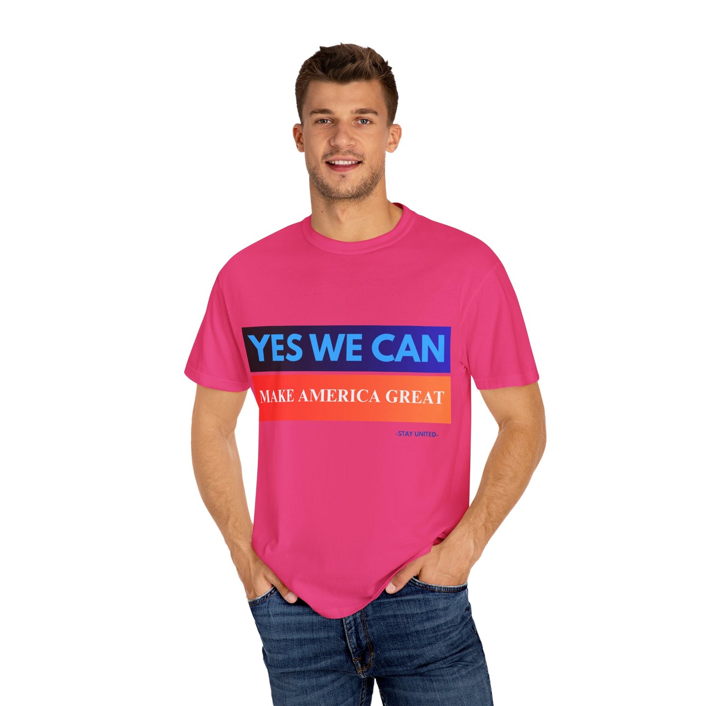 Yes We can make America Great - Unisex Garment-Dyed T-shirt