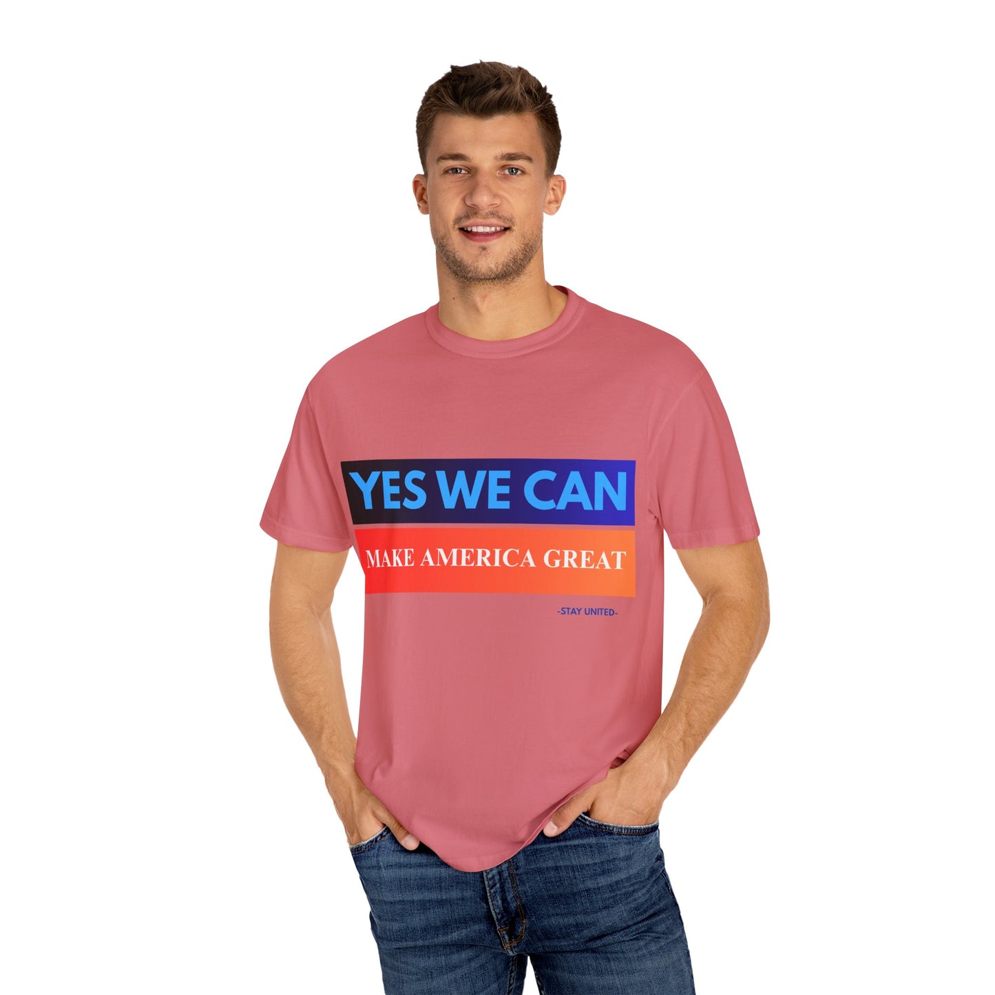 Yes We can make America Great - Unisex Garment-Dyed T-shirt