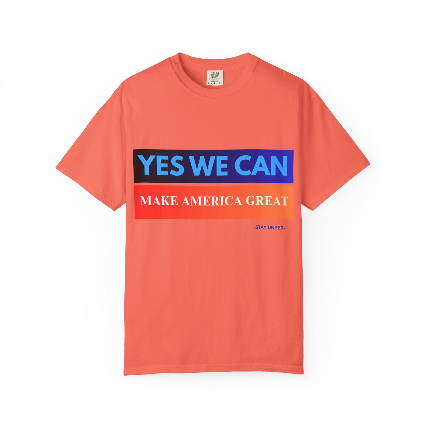 Yes We can make America Great - Unisex Garment-Dyed T-shirt