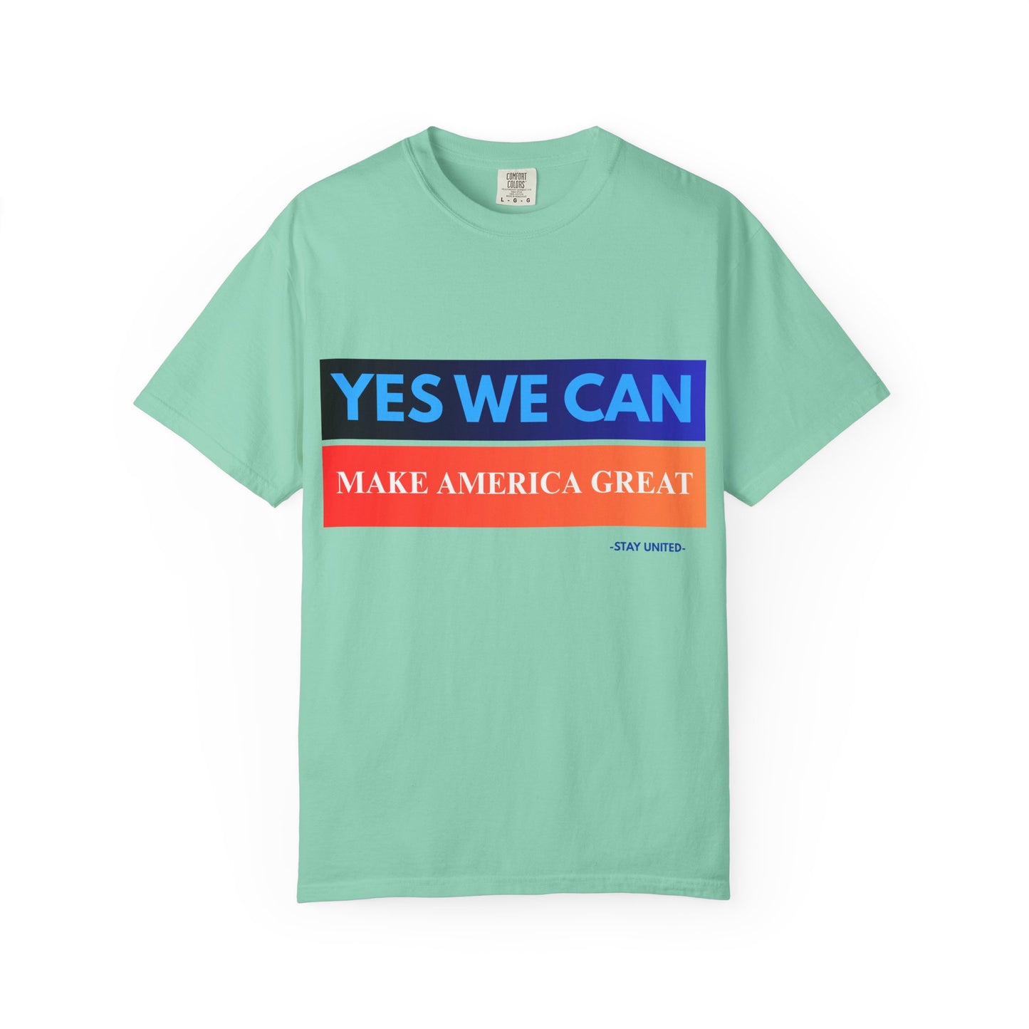 Yes We can make America Great - Unisex Garment-Dyed T-shirt