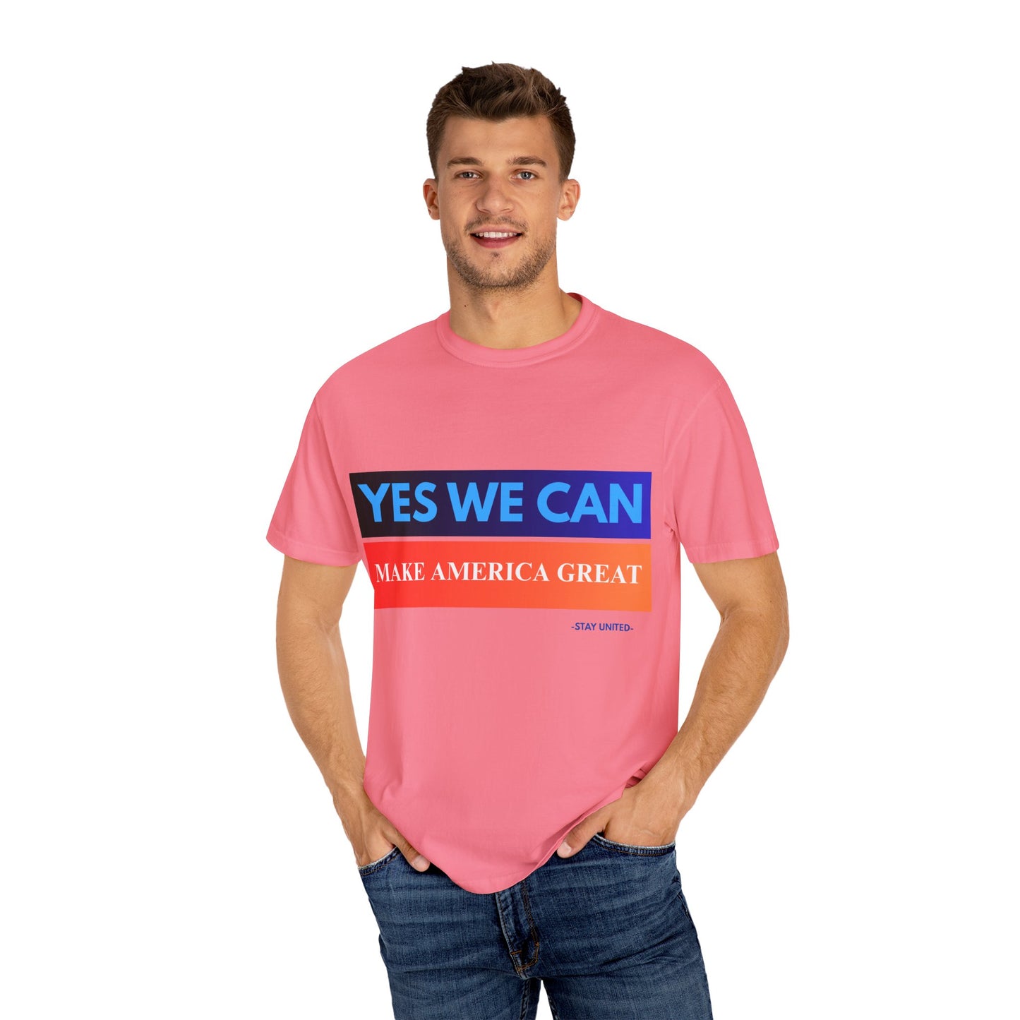 Yes We can make America Great - Unisex Garment-Dyed T-shirt