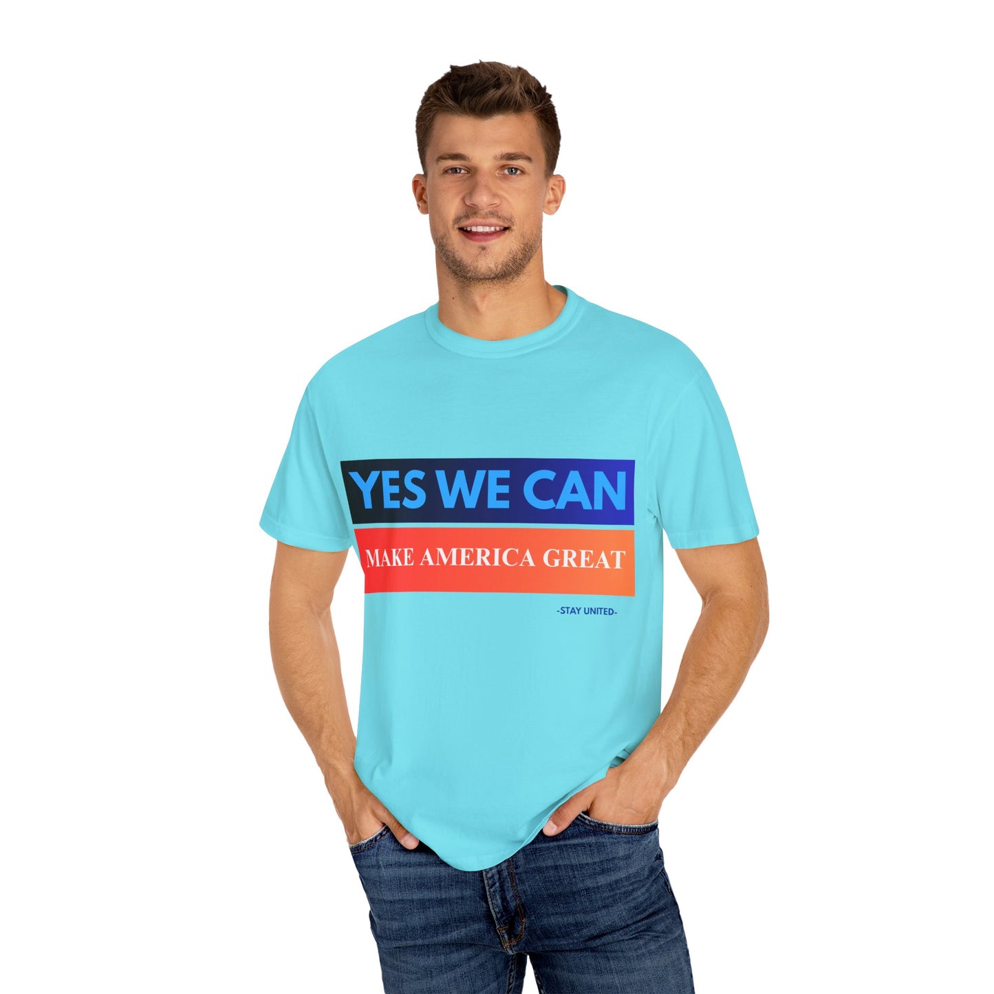 Yes We can make America Great - Unisex Garment-Dyed T-shirt